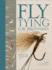 Fly Tying for Beginners: Hands-on Instructions for 50 Classic Fishing Flies