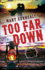 Too Far Down