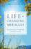 Life-Changing Miracles: Real-Life Stories of Unforgettable Encounters With God