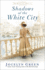 Shadows of the White City: (a Historical Fiction Series With Mystery and Intrigue Set in Late 1800'S and Early 1900'S Chicago) (the Windy City Saga)