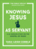 Knowing Jesus as Servant: a 10-Session Bible Study on the Gospel of Mark-for Individual Or Group Study-Includes Daily Readings, Teachings, Questions, ...(the Bible Recap Knowing Jesus Series)