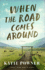 When the Road Comes Around