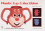 Plastic Cup Collectibles (Schiffer Book for Collectors)