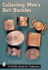 Collecting Men's Belt Buckles (a Schiffer Book for Collectors)