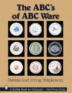 The Abc's of Abc Ware (a Schiffer Book for Collectors)