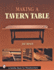 Making a Tavern Table (Schiffer Book for Woodworkers)