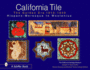 California Tile: the Golden Era, 1910-1940: Hispano-Moresque to Woolenius