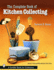 The Complete Book of Kitchen Collecting (Schiffer Book for Collectors)