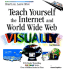 Teach Yourself the Internet and the World Wide Web Visually (Teach Yourself Visually)