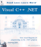 Visual C++. Net: Your Visual Blueprint for Programming on the. Net Platform
