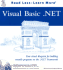 Visual Basic. Net: Your Visual Blueprint for Building Versatile Programs on the. Net Framework (Visual Read Less, Learn More)