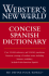 Webster's New World Concise Spanish Dictionary, Second Edition: a Modern Spanish Reference With Slang, Pronunciation Guides, and Communication Tools