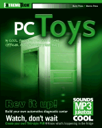 Pc Toys: 14 Cool Projects for Home, Office and Entertainment (Extremetech)
