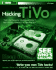 Hacking Tivo: the Expansion, Enhancement and Development Starter Kit (Extremetech)