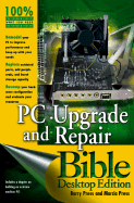 Pc Upgrade and Repair Bible Desktop Edition (Pb 2004)