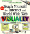 Teach Yourself the Internet & World Wide Web Visually (Teach Yourself Ser. )
