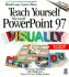 Teach Yourself Microsoft Powerpoint 97 Visually (Idg's 3-D Visual Series)