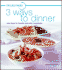 3 Ways to Dinner