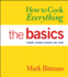 How to Cook Everything: the Basics: Simple Recipes Anyone Can Cook