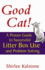 Good Cat!: A Proven Guide to Successful Litter Box Use and Problem Solving