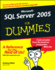 Microsoft Sql Server 2005 for Dummies (for Dummies Series)