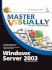 Master Visually Windows Srvr 2003