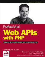 Professional Web Apis With Php: Ebay, Google, Paypal, Amazon, Fedex Plus Web Feeds