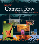 Adobe Camera Raw for Digital Photographers Only (for Only)