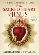 The Sacred Heart of Jesus: Meditations and Prayers