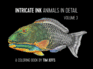 Intricate Ink: Animals in Detail Volume 3, a Coloring Book By Tim Jeffs