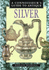A Connoisseurs Guide to Antique Silver