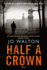Half a Crown: a Story of a World That Could Have Been (Small Change, 3)