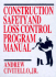 Construction Safety and Loss Control Program Manual