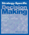 Strategy-Specific Decision Making: a Guide for Executing Competitive Strategy: a Guide for Executing Competitive Strategy