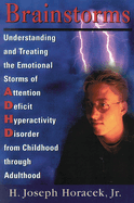 Brainstorms: Understanding and Treating Emotional Storms of Adhd From Childhood Through Adulthood