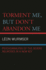 Torment Me, But Don't Abandon Me: Psychoanalysis of the Severe Neuroses in a New Key