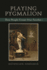 Playing Pygmalion: How People Create One Another: How People Create One Another