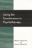 Using the Transference in Psychotherapy