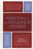 Addiction as an Attachment Disorder