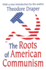 The Roots of American Communism