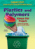 Plastics and Polymers Science Fair Projects, Using the Scientific Method (Chemistry Science Projects Using the Scientific Method)