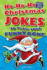 Ho-Ho-Ho Christmas Jokes to Tickle Your Funny Bone (Funnier Bone Jokes)