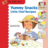 Yummy Snacks: Little Chef Recipes (the Little Chef)
