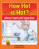 How Hot is Hot? : Science Projects With Temperature (Hot Science Experiments)