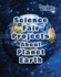 Science Fair Projects About Planet Earth (Hands-on Science)