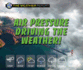 Air Pressure Driving the Weather! (the Weather Report)