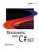 Programming With C#. Net (. Net Series)