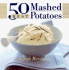 50 Best Mashed Potatoes (50 Best Series)