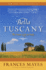 Bella Tuscany: the Sweet Life in Italy