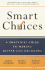 Smart Choices: a Practical Guide to Making Better Decisions